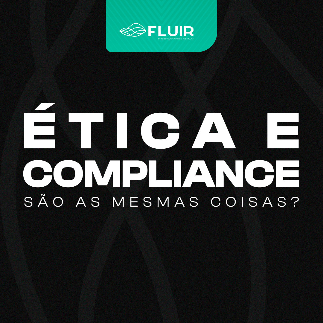Ética e Compliance são as mesmas coisas?