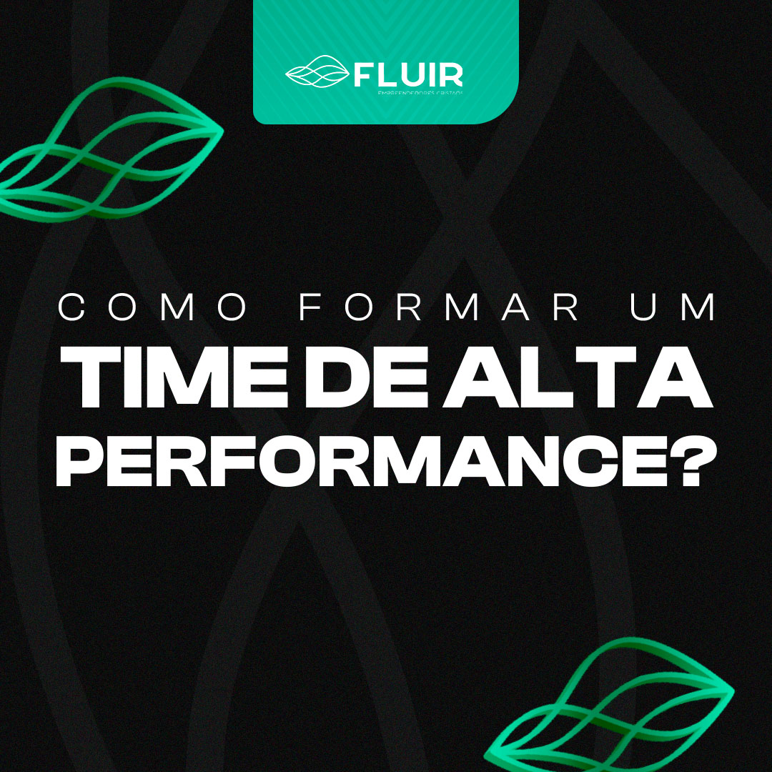 Como formar um time de alta performance?